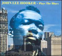 John Lee Hooker : Plays the Blues